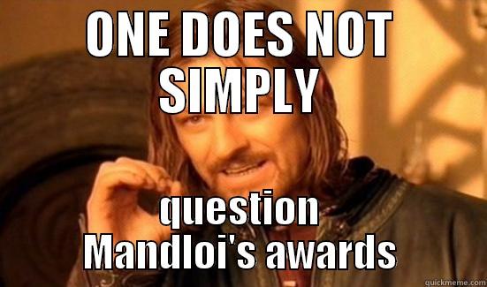 ONE DOES NOT SIMPLY QUESTION MANDLOI'S AWARDS Boromir
