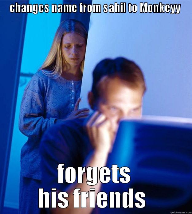 CHANGES NAME FROM SAHIL TO MONKEYY FORGETS HIS FRIENDS  Redditors Wife