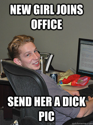New girl joins office Send her a dick pic - New girl joins office Send her a dick pic  Dick Pick Guy