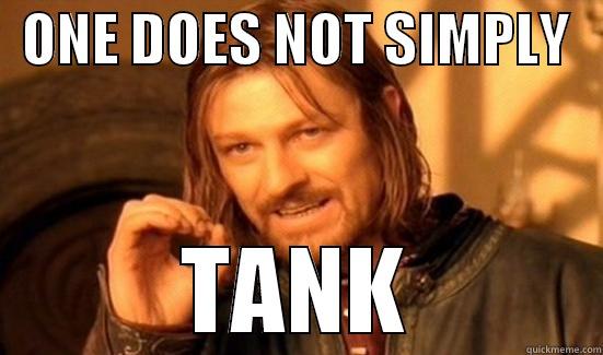   ONE DOES NOT SIMPLY    TANK Boromir