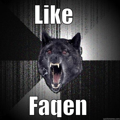 LIKE   FAQEN Insanity Wolf