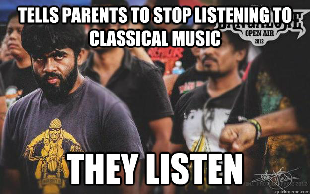 tells parents to stop listening to classical music they listen  Brutal Bangalore Metalhead