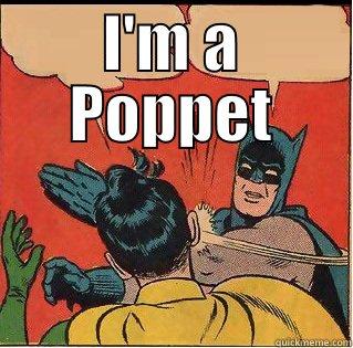 I'M A POPPET  Slappin Batman