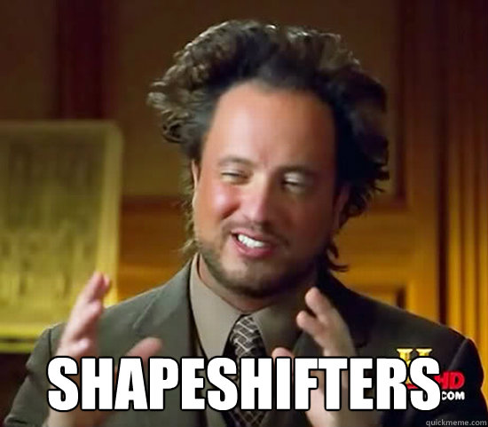  SHAPESHIFTERS -  SHAPESHIFTERS  Ancient Aliens