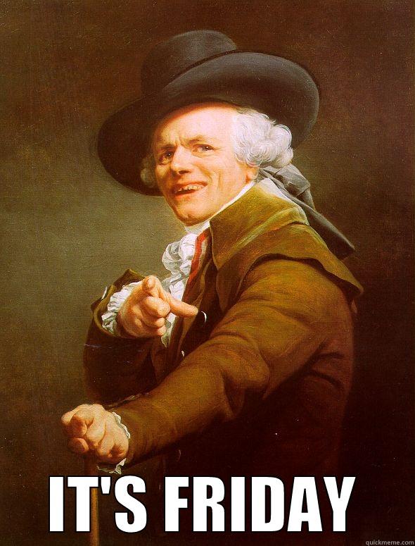  IT'S FRIDAY Joseph Ducreux