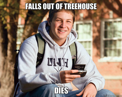 Falls out of treehouse dies  College Freshman
