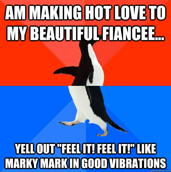 Am making hot love to my beautiful fiancee... Yell out 