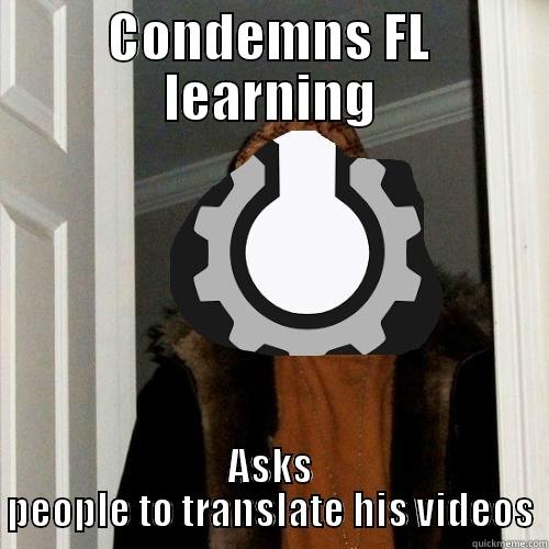 CONDEMNS FL LEARNING ASKS PEOPLE TO TRANSLATE HIS VIDEOS Misc