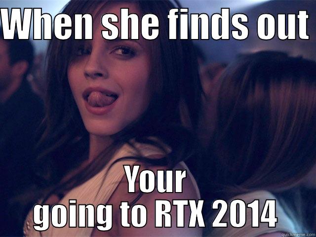 WHEN SHE FINDS OUT  YOUR GOING TO RTX 2014 Socially Awkward Penguin