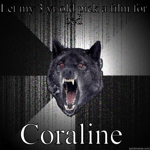 LET MY 3 YR OLD PICK A FILM FOR BED CORALINE Insanity Wolf