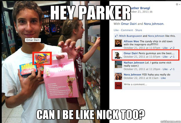 Hey parker Can i be like nick too?  
