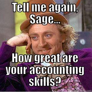 TELL ME AGAIN, SAGE... HOW GREAT ARE YOUR ACCOUNTING SKILLS? Condescending Wonka