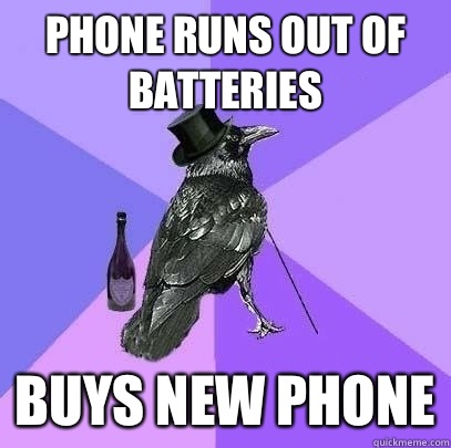 PHONE RUNS OUT OF BATTERIES BUYS NEW PHONE  Rich Raven