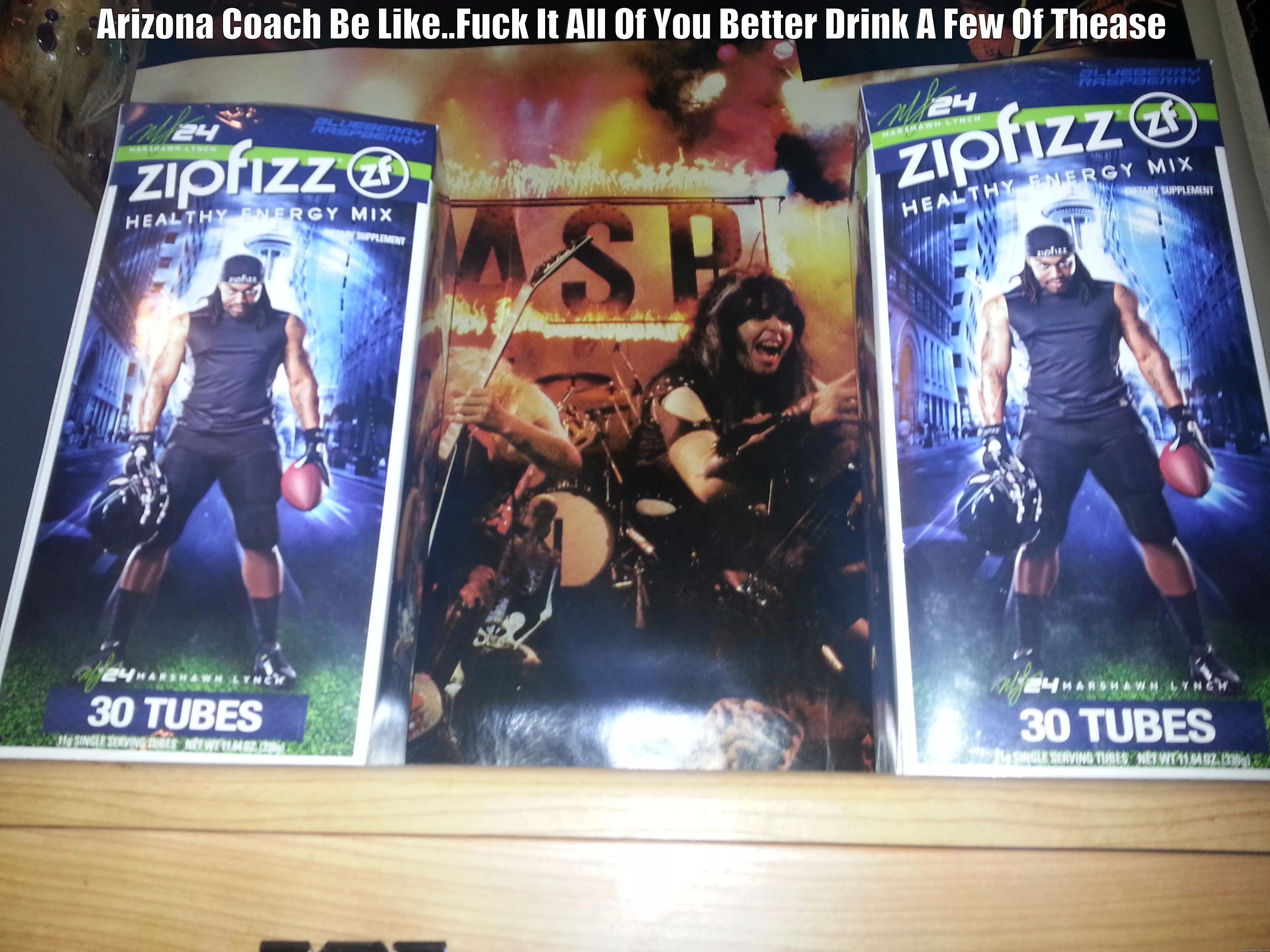 ARIZONA COACH BE LIKE..FUCK IT ALL OF YOU BETTER DRINK A FEW OF THEASE  Misc