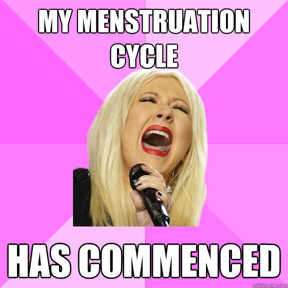 My Menstruation cycle has commenced  Wrong Lyrics Christina