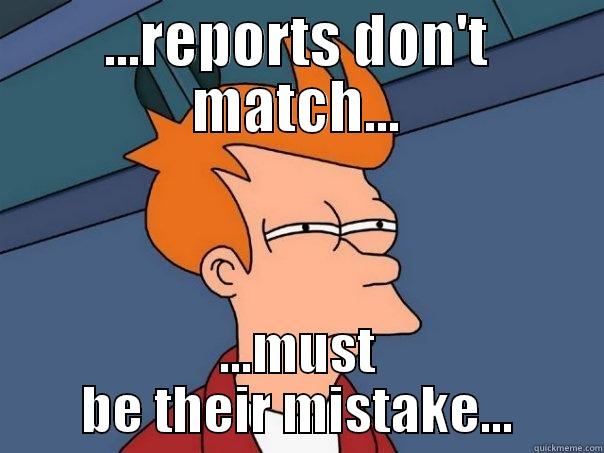 ...REPORTS DON'T MATCH... ...MUST BE THEIR MISTAKE... Futurama Fry