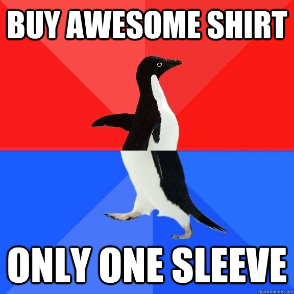 BUY Awesome shirt Only one sleeve  Socially Awksome Penguin