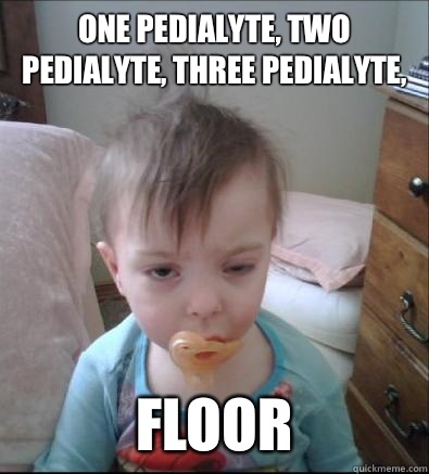 one pedialyte, two pedialyte, three pedialyte, FLOOR  Party Toddler