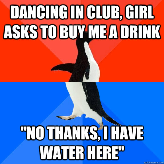Dancing in club, girl asks to buy me a drink 