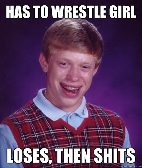 has to wrestle girl loses, then shits - has to wrestle girl loses, then shits  Misc