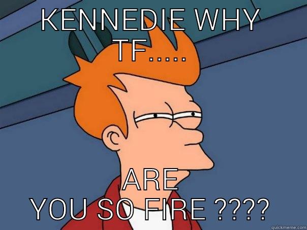 KENNEDIE WHY TF..... ARE YOU SO FIRE ???? Futurama Fry