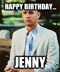 Happy Birthday... Jenny   Forrest Gump