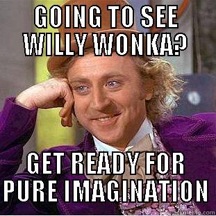 GOING TO SEE WILLY WONKA? GET READY FOR PURE IMAGINATION Condescending Wonka