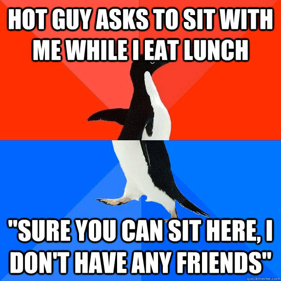 hot guy asks to sit with me while I eat lunch 