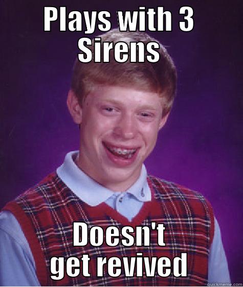 Borderlands 2  - PLAYS WITH 3 SIRENS DOESN'T GET REVIVED Bad Luck Brian