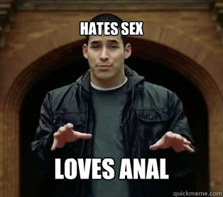 Hates sex loves Anal  