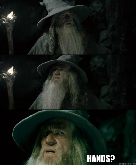  Hands?  No memory Gandalf