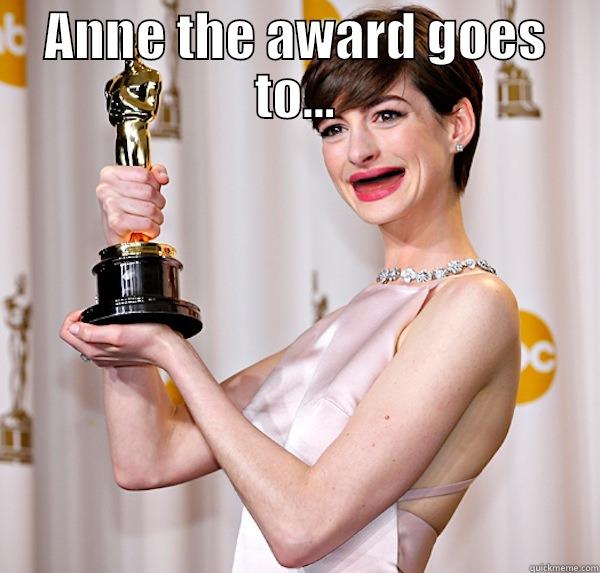 Anne the award goes to... -  ANNE THE AWARD GOES TO... Misc