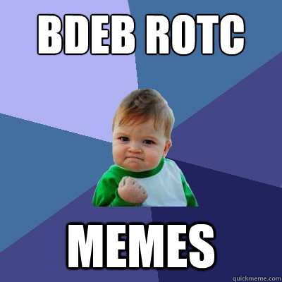 BDEB ROTC MEMES - BDEB ROTC MEMES  Success Kid