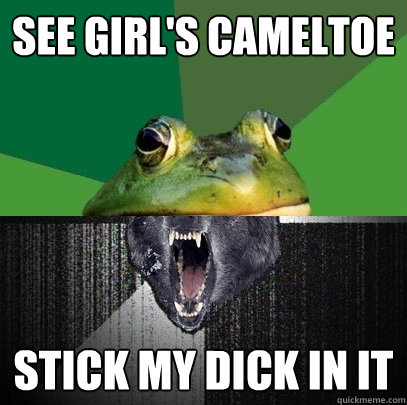 See girl's cameltoe stick my dick in it  