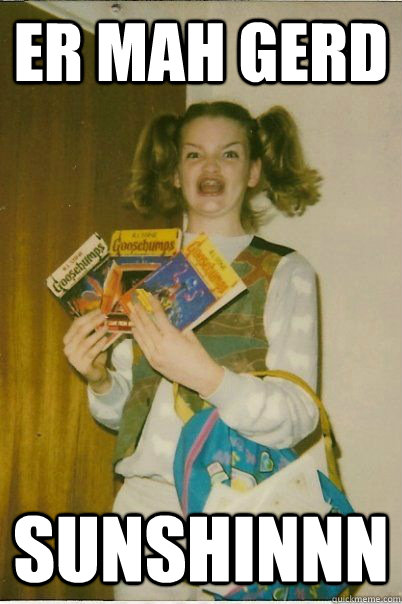ER MAH GERD SUNSHINNN  BERKS