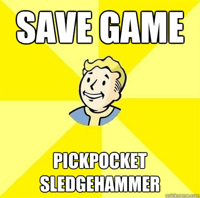 Save Game Pickpocket sledgehammer  Fallout 3