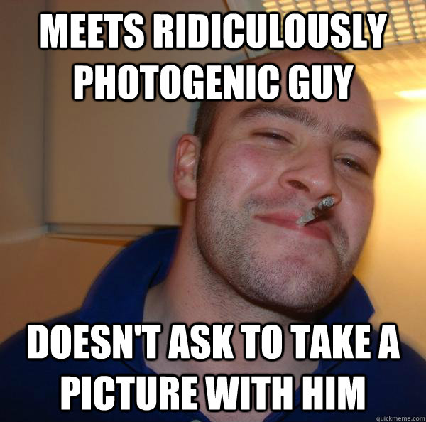 Meets ridiculously photogenic guy doesn't ask to take a picture with him - Meets ridiculously photogenic guy doesn't ask to take a picture with him  Misc