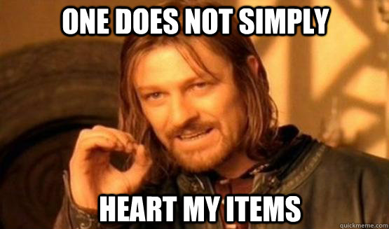 One does not simply heart my items  one does not simply finish a sean bean burger