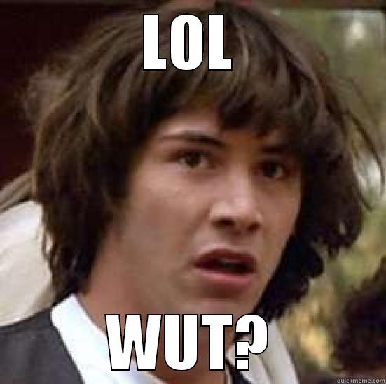 LOL WUT? conspiracy keanu