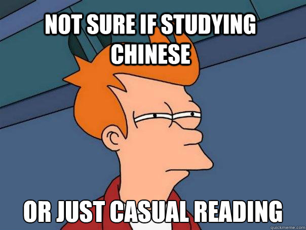 Not sure if studying Chinese or just casual reading  Futurama Fry