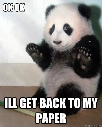 Ok ok  ill get back to my paper - Ok ok  ill get back to my paper  Calming Panda