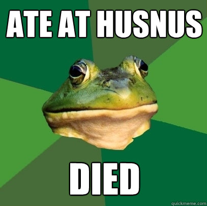 ate at husnus died  Foul Bachelor Frog