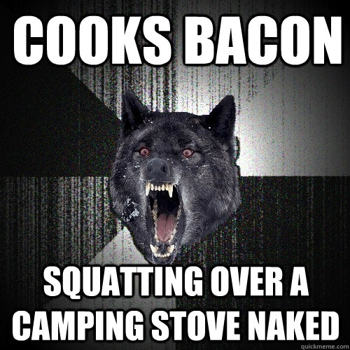 Cooks Bacon Squatting over a camping stove Naked  Insanity Wolf