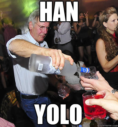 HAN YOLO  han yolo