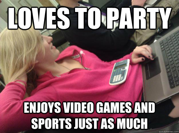 Loves to party Enjoys video games and sports just as much  Cute Poly Girl