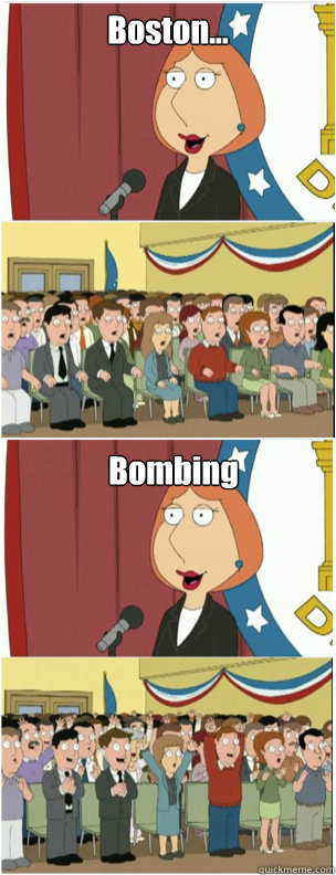 Boston... Bombing  911 lois