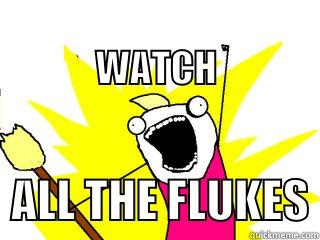                           WATCH   ALL THE FLUKES All The Things
