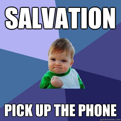 Salvation pick up the phone  Success Kid