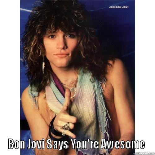  BON JOVI SAYS YOU'RE AWESOME Misc