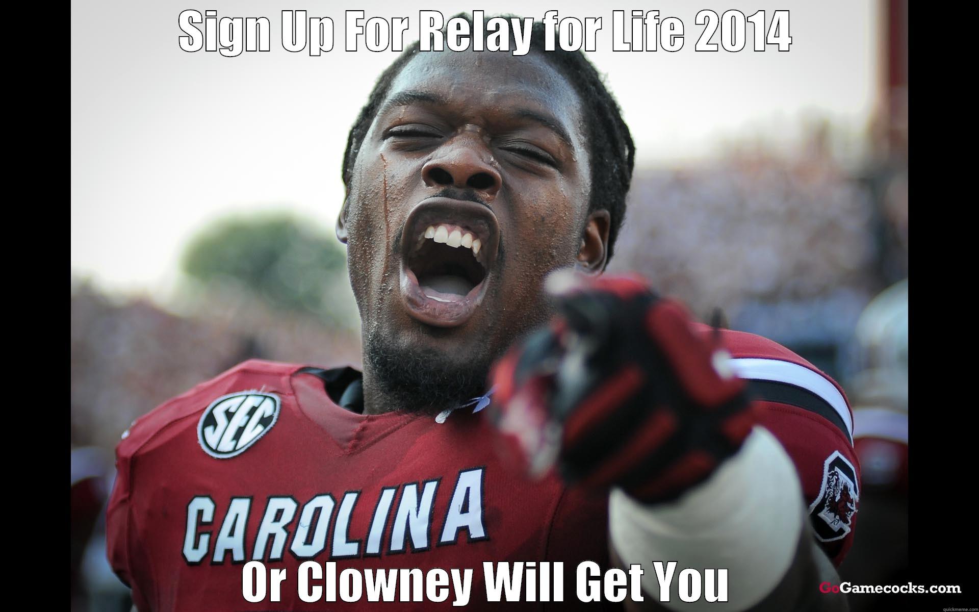 SIGN UP FOR RELAY FOR LIFE 2014 OR CLOWNEY WILL GET YOU Misc